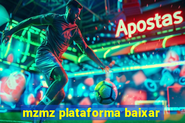 mzmz plataforma baixar